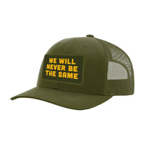 "We Will Never Be The Same" Trucker Hat